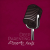 Deep Parenting - Anna Velitsyan