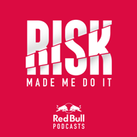 Red Bull: Risk Made Me Do It podcast
