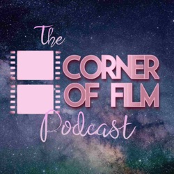 The Corner of Film Podcast