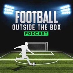 Football Outside the Box Podcast