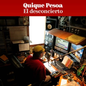 El Desconcierto con Quique Pesoa