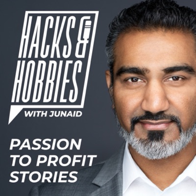 Hacks and Hobbies with Junaid Ahmed | Passion to Profit Stories Hacks and Hobbies with Junaid Ahmed | Passion to Profit Stories