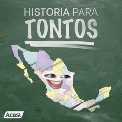 Mariana Yampolsky ft Historia Chiquita  - Historia Para Tontos Podcast - Episodio #82