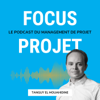 🔍 Focus Projet - Management de Projet, Gestion, Communication, Leadership, Conseil, Astuces et outils pour les chefs de - Tanguy El Mouahidine