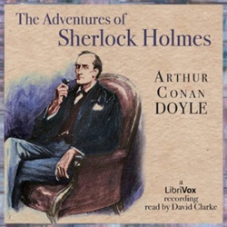 The Adventures of Sherlock Holmes (Unabridged),  by Sir Arthur Conan Doyle