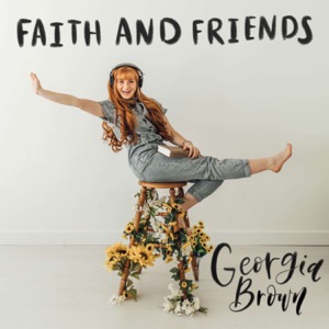 Faith & Friends with Georgia Brown