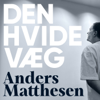 Den Hvide Væg - Anders Matthesen