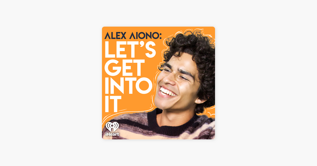 ‎Alex Aiono: Let's Get Into It: Dating Advice from My Sisters - with ...