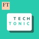 FT Tech Tonic