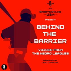 Introducing: Behind the Barrier: Voices from the Negro Leagues