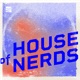 House of Nerds