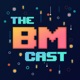 The BM Cast 
