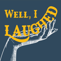 Well, I Laughed podcast