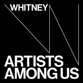 Artists Among Us - Whitney Museum of American Art