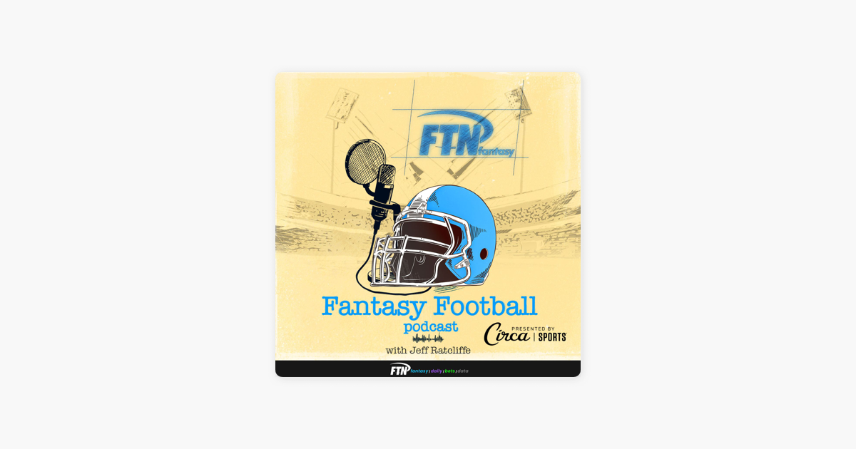 FTN Fantasy Football Podcast with Jeff Ratcliffe on Apple Podcasts