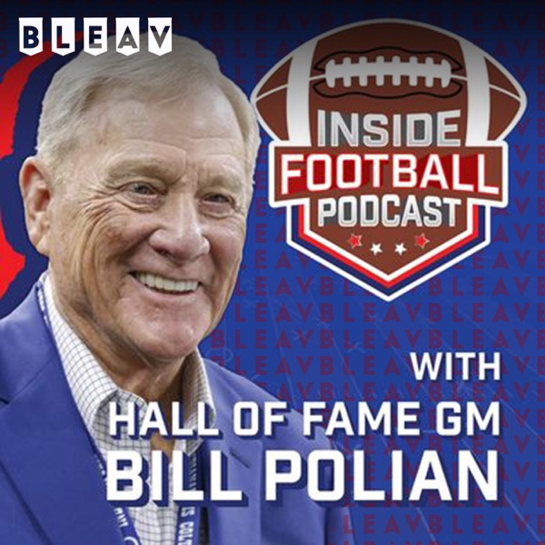 Inside Football Podcast with Bill Polian