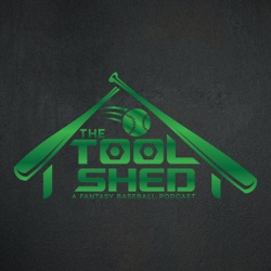 The Toolshed: A Fantasy Baseball Podcast