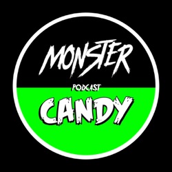 Monster Candy Podcast