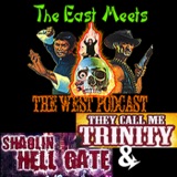 The East Meets the West Ep. 10 - Shaolin Hellgate (1980) and They Call Me Trinity (1970)