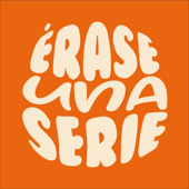 Érase una serie - Érase una serie