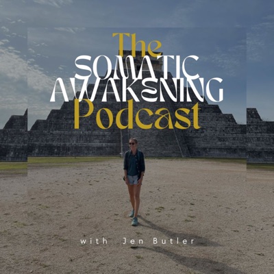 The SOMATIC AWAKENING Podcast