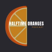 Halftime Oranges Podcast
