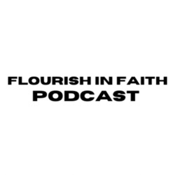 Flourish in Faith Podcast 