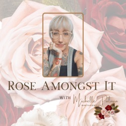 Rose Amongst It with Michelle Palasia (Trailer)