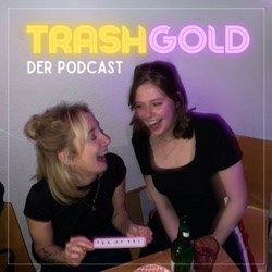 Trashgold - Der Podcast