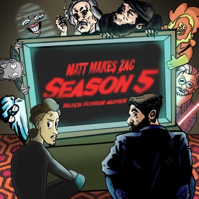 Matt Makes Zac Watch Horror Movies