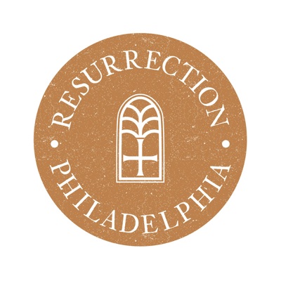 Resurrection Philadelphia Sermons Resurrection Philadelphia Sermons