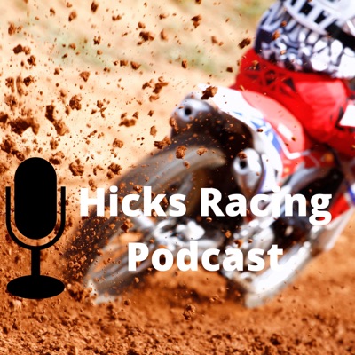 Hicks Racing Podcast