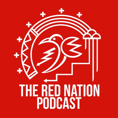 The Red Nation Podcast:The Red Nation