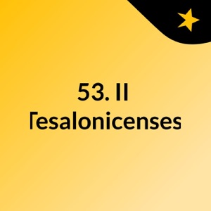53. II Tesalonicenses