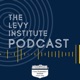 The Levy Institute Podcast