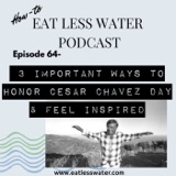 3 Important Ways to Honor Cesar Chavez Day & Feel Inspired