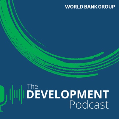 World Bank | The Development Podcast World Bank | The Development Podcast