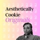 Aesthetically Cookie Originals