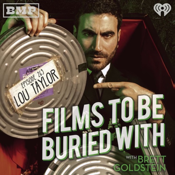 Lou Taylor • Films To Be Buried With with Brett Goldstein #263 photo