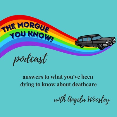 The Morgue You Know! Podcast