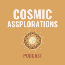 Cosmic ASSplorations podcast