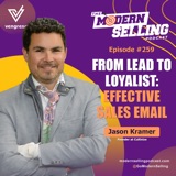 From Lead to Loyalist: Effective Sales Email Communication, with Jason Kramer #259