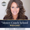 The Money Coach School Podcast - Kendall SummerHawk