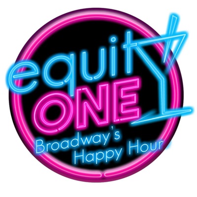 Equity One: Broadway's Happy Hour:Broadway Podcast Network