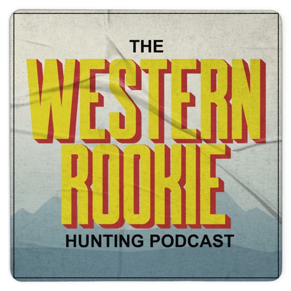 Backcountry Rookies - Big Game Hunting Podcast