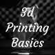 3d Printing Basics