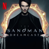 The Sandman: Dreamcast - Netflix