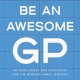 Be An Awesome GP Podcast