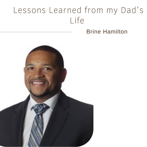 32. Lessons Learned from my Dad's Life | Brine Hamilton photo