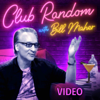 Video - Club Random with Bill Maher - Bill Maher